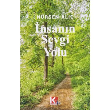 İnsanın Sevgi Yolu - Nursen Alıç