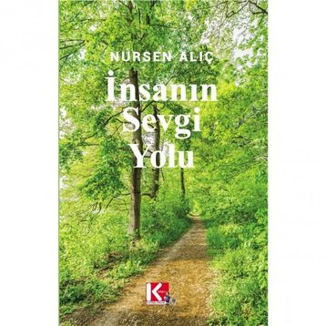 İnsanın Sevgi Yolu - Nursen Alıç