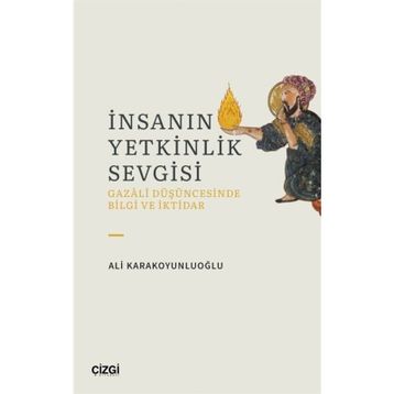 İnsanın Yetkinlik Sevgisi Ali Karakoyunluoğlu