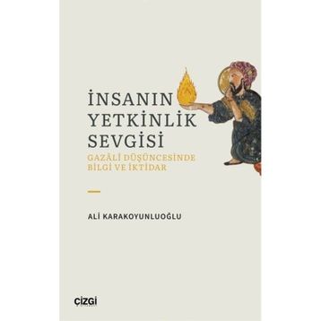 İnsanın Yetkinlik Sevgisi Ali Karakoyunluoğlu