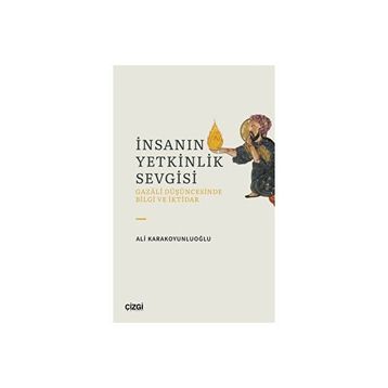İnsanın Yetkinlik Sevgisi Ali Karakoyunluoğlu
