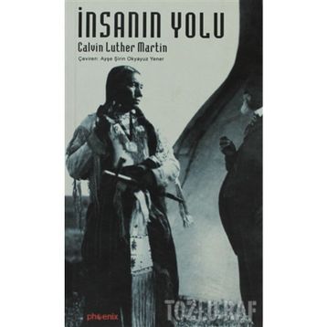 İNSANIN YOLU - CALVIN LUTHER MARTIN