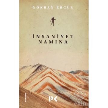 İnsaniyet Namına / Gökhan Ergür