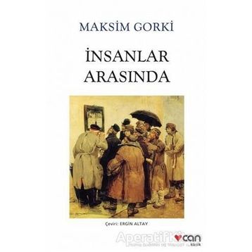 İnsanlar Arasında - Maksim Gorki