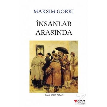 İnsanlar Arasında - Maksim Gorki