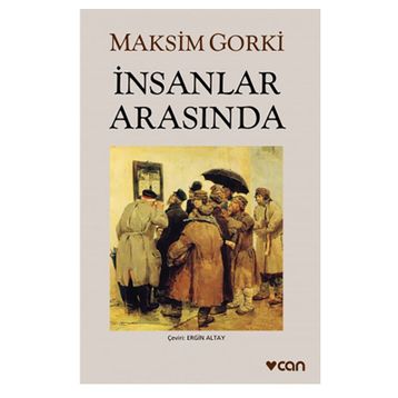 İnsanlar Arasında - Maksim Gorki