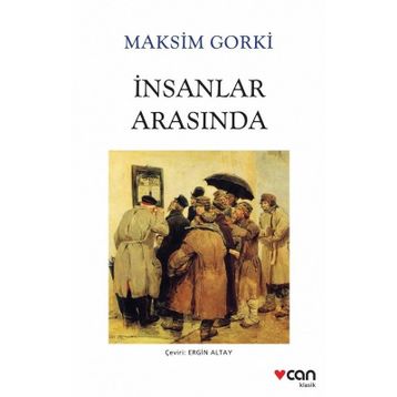 İnsanlar Arasında - Maksim Gorki