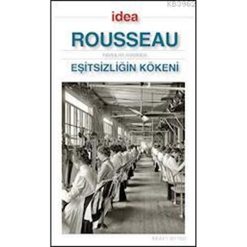 İnsanlar Arasındaki Eşitsizliğin Kaynağı - Jean Jacques Rousseau