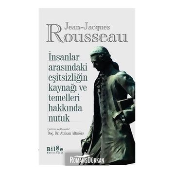 İnsanlar Arasındaki Eşitsizliğin Kaynağı ve Temelleri Hakkında Nutuk - Jean Jaques Rousseau