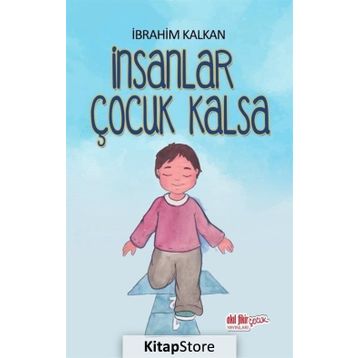 İnsanlar Çocuk Kalsa - İbrahim Kalkan
