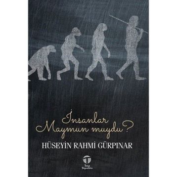 İNSANLAR MAYMUN MUYDU? - HÜSEYİN RAHMI GÜRPINAR