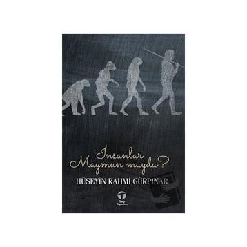 İNSANLAR MAYMUN MUYDU? - HÜSEYİN RAHMI GÜRPINAR