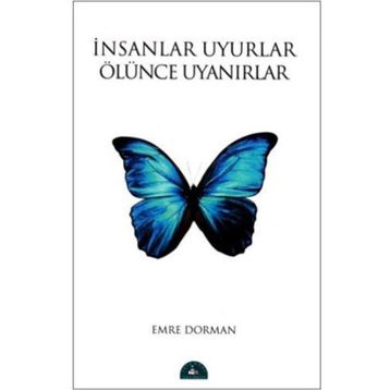 İNSANLAR UYURLAR ÖLÜNCE UYANIRLAR - EMRE DORMAN