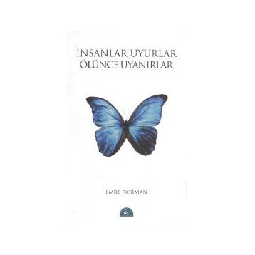 İNSANLAR UYURLAR ÖLÜNCE UYANIRLAR - EMRE DORMAN