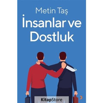 İnsanlar ve Dostluk - Metin Taş