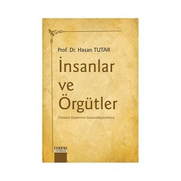 İnsanlar ve Örgütler - Hasan Tutar