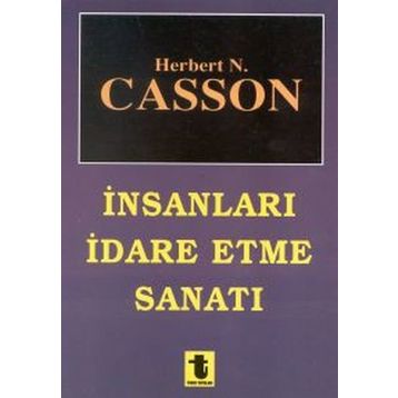 İNSANLARI İDARE ETME SANATI - HERBERT CASSON