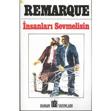 İNSANLARI SEVMELISIN - ERICH MARIA REMARQUE