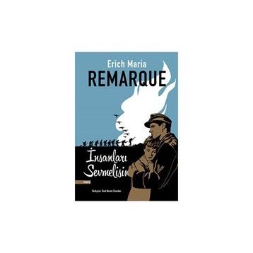 İNSANLARI SEVMELISIN - ERICH MARIA REMARQUE