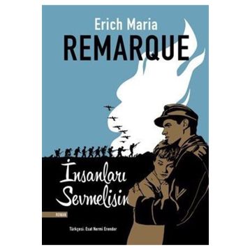 İNSANLARI SEVMELISIN - ERICH MARIA REMARQUE
