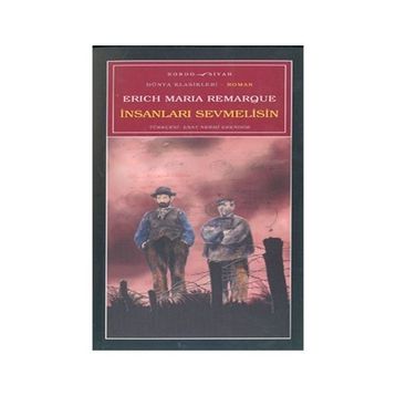 İNSANLARI SEVMELISIN - ERICH MARIA REMARQUE