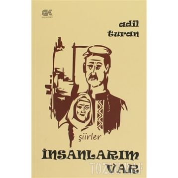 İNSANLARIM VAR (ŞIIRLER) - Adil Turan