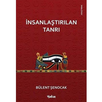 İNSANLAŞTIRILAN TANRI - BÜLENT ŞENOCAK