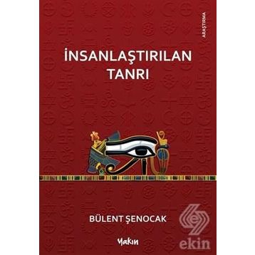 İNSANLAŞTIRILAN TANRI - BÜLENT ŞENOCAK