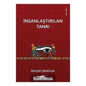İNSANLAŞTIRILAN TANRI - BÜLENT ŞENOCAK