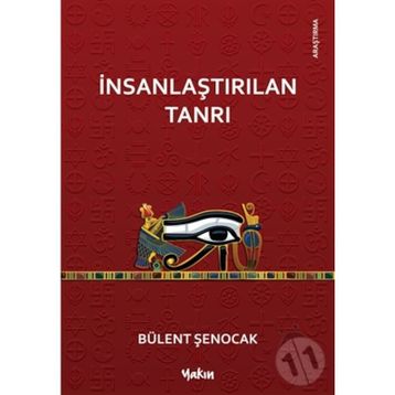 İNSANLAŞTIRILAN TANRI - BÜLENT ŞENOCAK