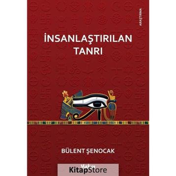 İNSANLAŞTIRILAN TANRI - BÜLENT ŞENOCAK