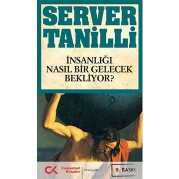 İNSANLIĞI NASIL BIR GELECEK BEKLIYOR - SERVER TANILLI