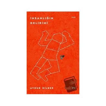 İnsanlığın Delirimi - Aynur Dilber