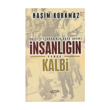 İnsanlığın Kalbi - Haşim Korkmaz