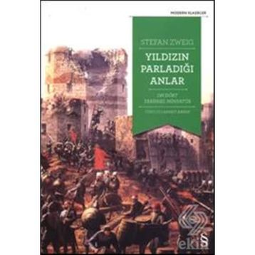 İnsanlığın Yıldızının Parladığı Anlar - On Dört Tarihsel Minyatür - Stefan Zweig