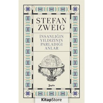 İnsanlığın Yıldızının Parladığı Anlar - On Dört Tarihsel Minyatür - Stefan Zweig