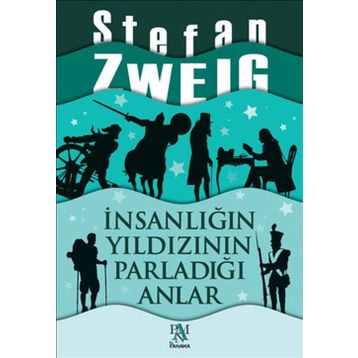 İnsanlığın Yıldızının Parladığı Anlar - Stephan Zweig