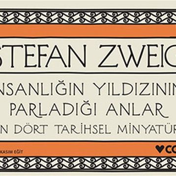 İnsanlığın Yıldızının Parladığı Anlar - Stephan Zweig
