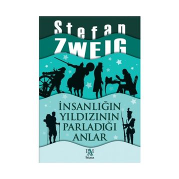 İnsanlığın Yıldızının Parladığı Anlar - Stephan Zweig