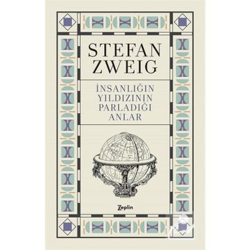 İnsanlığın Yıldızının Parladığı Anlar - Stephan Zweig