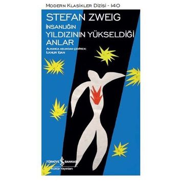 İnsanlığın Yıldızının Yükseldiği Anlar - Stefan Zweig