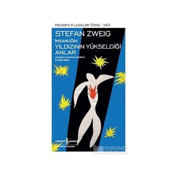 İnsanlığın Yıldızının Yükseldiği Anlar - Stefan Zweig