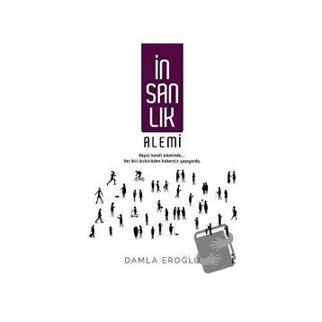 İnsanlık Alemi - Damla Eroğlu