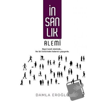 İnsanlık Alemi - Damla Eroğlu