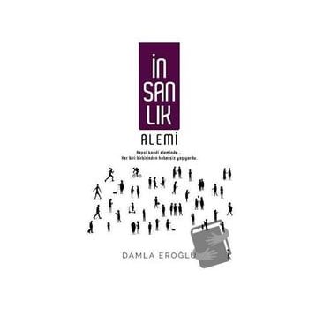 İnsanlık Alemi - Damla Eroğlu