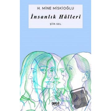 İnsanlık Halleri - H. Mine Miskioğlu