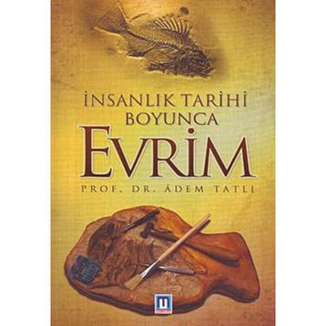İnsanlık Tarihi Boyunca Evrim - Adem Tatlı