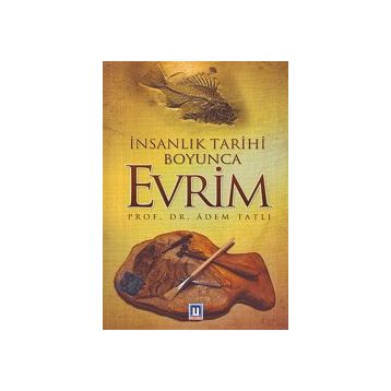 İnsanlık Tarihi Boyunca Evrim - Adem Tatlı
