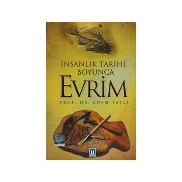 İnsanlık Tarihi Boyunca Evrim - Adem Tatlı