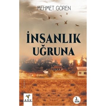 İnsanlık Uğruna - Mehmet Gören